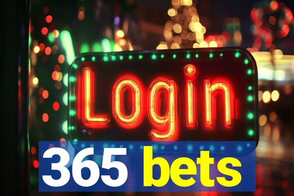 365 bets